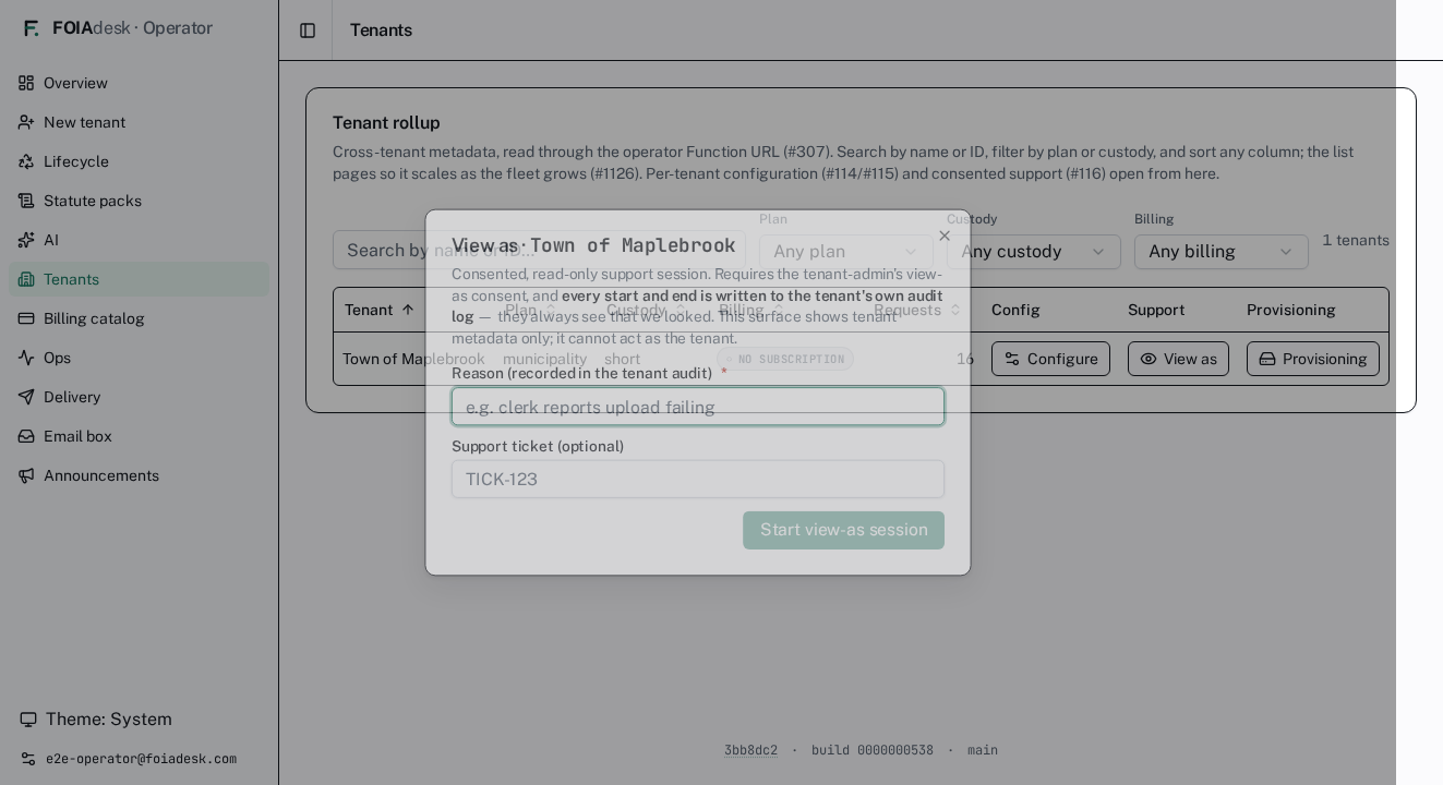 View as: the consented-support entry form — a required reason (recorded in the tenant's own audit) and an optional support ticket, before a session can start.